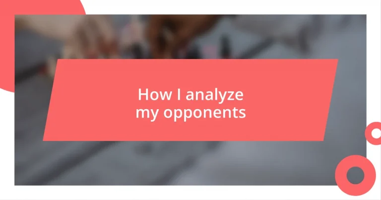 How I analyze my opponents