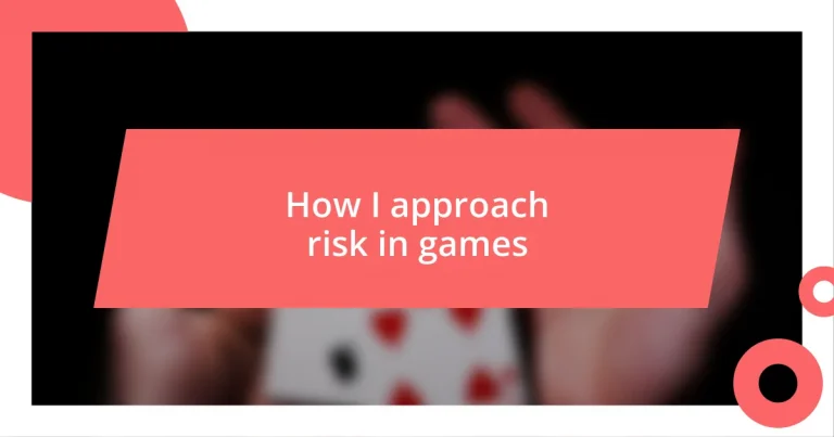 How I approach risk in games