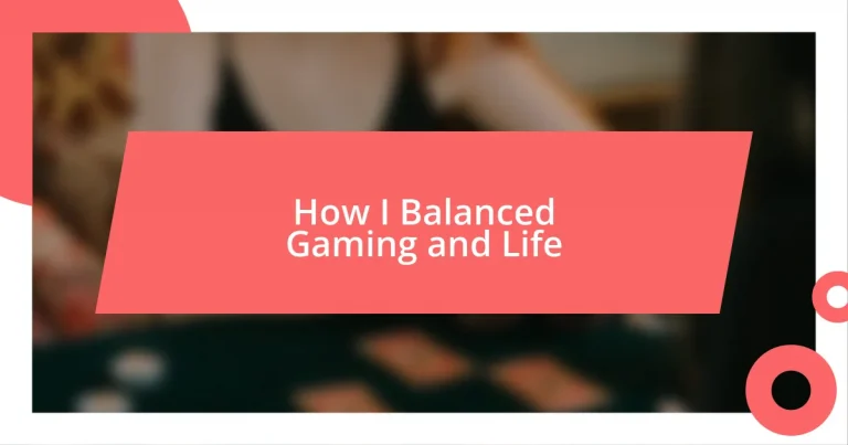 How I Balanced Gaming and Life