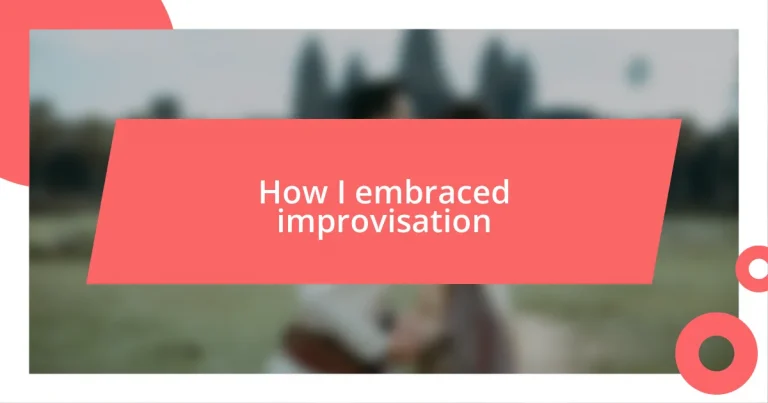 How I embraced improvisation