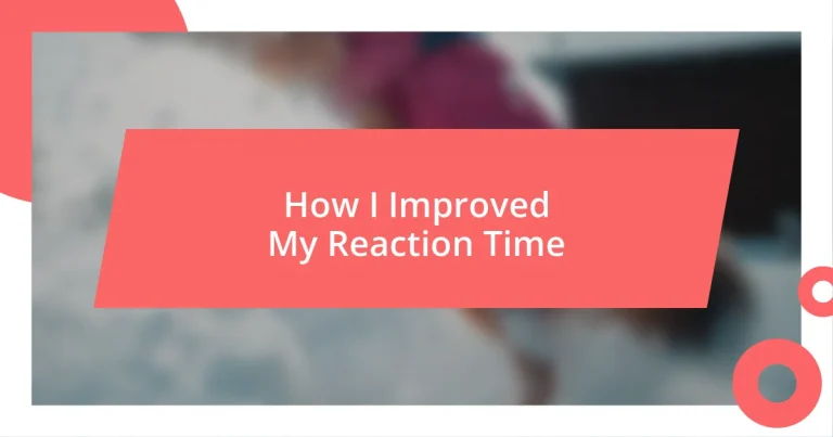 How I Improved My Reaction Time