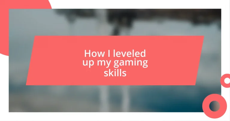 How I leveled up my gaming skills