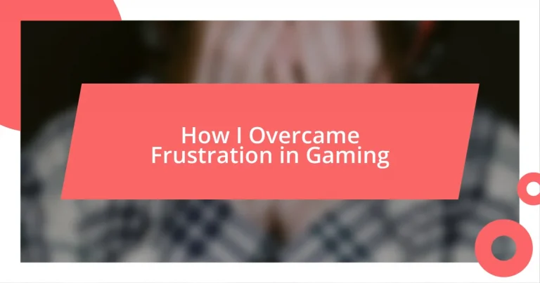 How I Overcame Frustration in Gaming