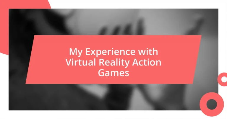 My Experience with Virtual Reality Action Games