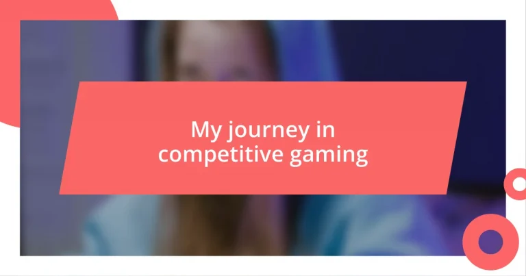 My journey in competitive gaming