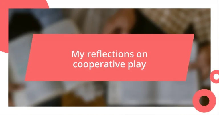 My reflections on cooperative play