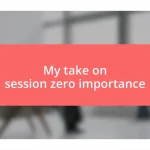 My take on session zero importance