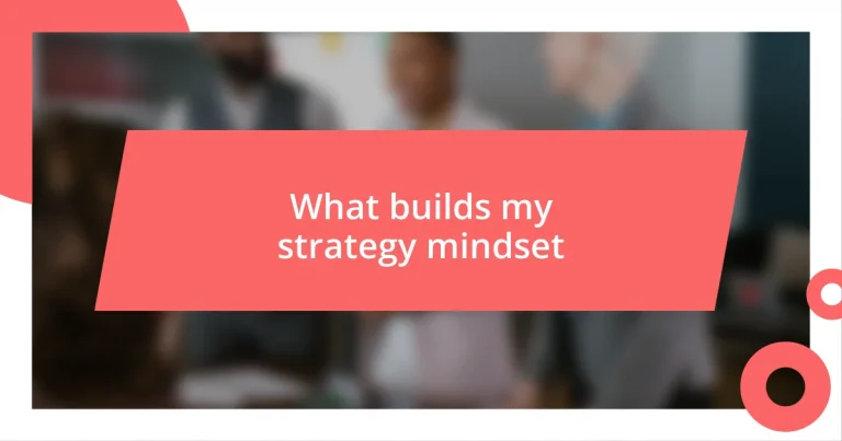 What builds my strategy mindset