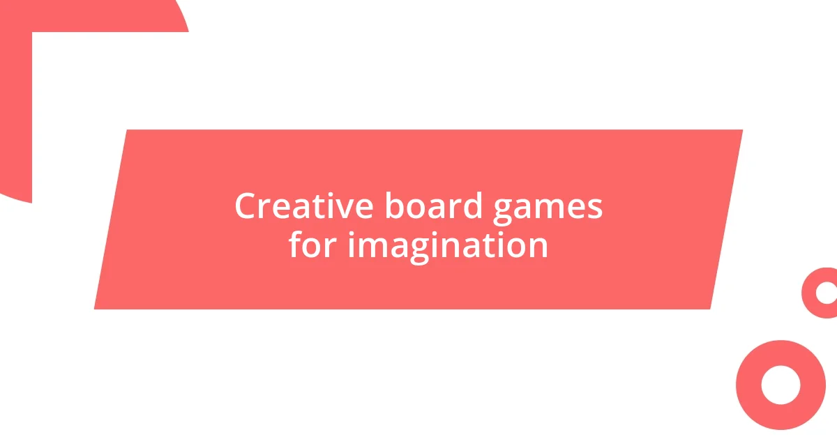 Creative board games for imagination