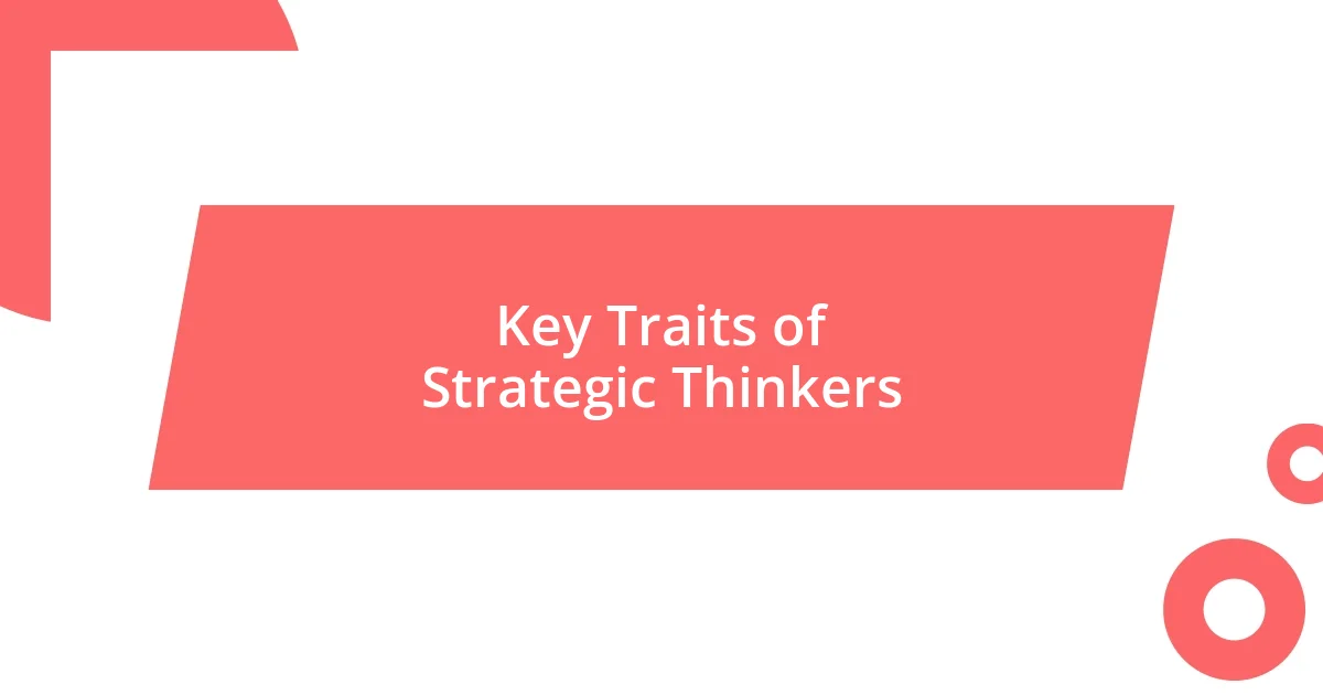 Key Traits of Strategic Thinkers