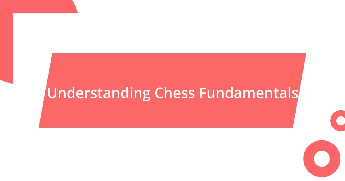 Understanding Chess Fundamentals